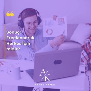 Freelancerlık Herkes İçin midir?