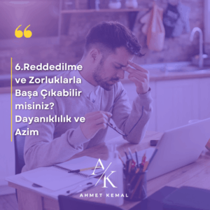 Reddedilme ve Zorluklarla Başa Çıkabilir misiniz? Dayanıklılık ve Azim