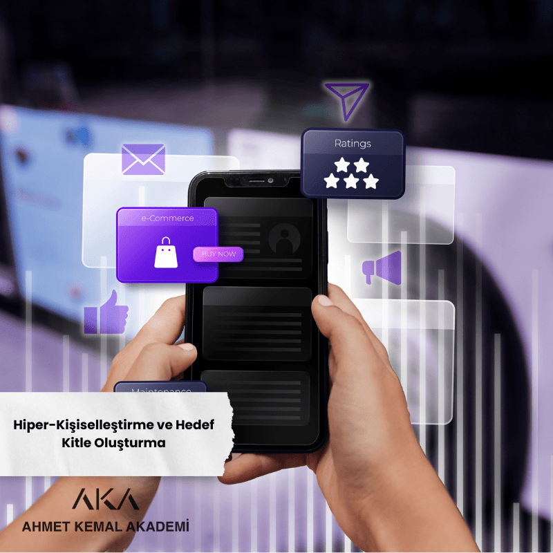 Hiper-Kişiselleştirme ve Hedef Kitle Oluşturma