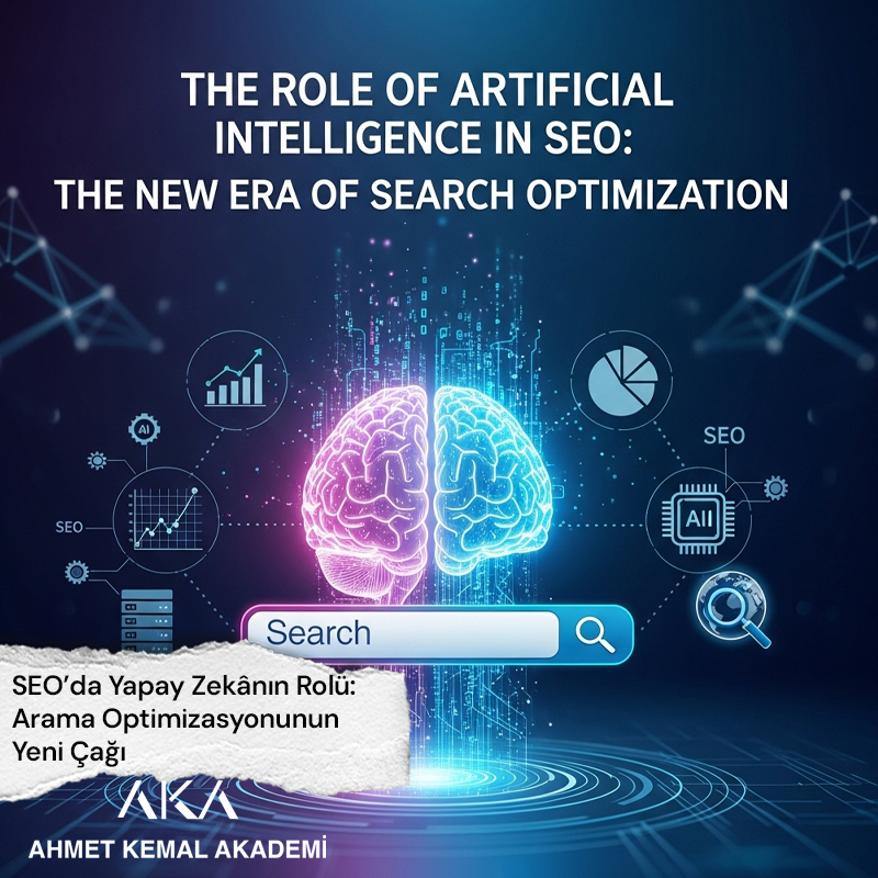 SEO’da Yapay Zekânın Rolü: Arama Optimizasyonunun Yeni Çağı